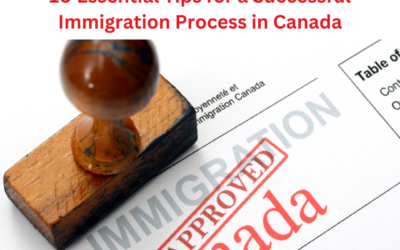 10 Essential Tips for a Successful Immigration Process in Canada