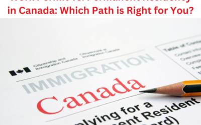 Work Permit vs. Permanent Residency in Canada: Which Path is Right for You?