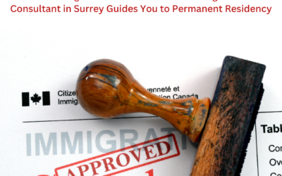 Unlocking Your Canadian Dream: PR Immigration Consultant in Surrey Guides You to Permanent Residency